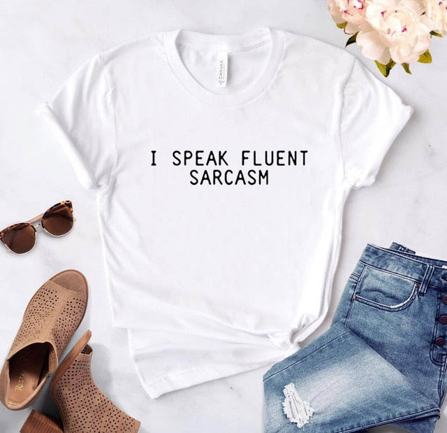 I Speak Fluent Sarcasm Tee