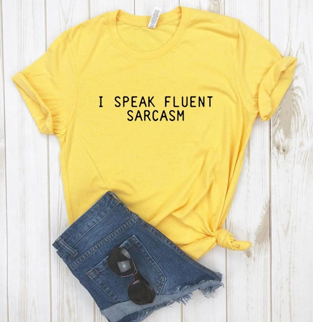 I Speak Fluent Sarcasm Tee