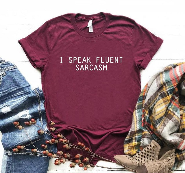 I Speak Fluent Sarcasm Tee